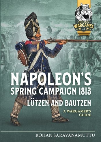 NAPOLEON'S SPRING CAMPAIGN 1813, LTZEN AND BAUTZEN